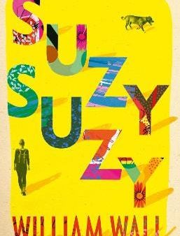 William Wall: Suzy Suzy [2019] hardback For Cheap