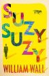 William Wall: Suzy Suzy [2019] hardback For Cheap