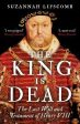 Suzannah Lipscomb: The King is Dead [2018] paperback Online now