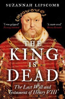 Suzannah Lipscomb: The King is Dead [2018] paperback Online now