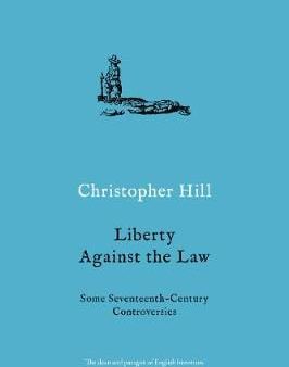 Christopher Hill: Liberty against the Law [2020] paperback Supply