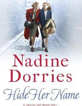 Nadine Dorries: Hide Her Name [2018] paperback Discount