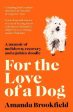 Amanda Brookfield: For the Love of a Dog [2019] paperback Discount